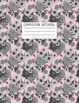 Paperback Composition Notebook - College Ruled, 8.5 X 11: Pink and Grey Floral Soft Cover, 110 Pages Book