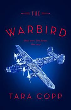 Paperback The Warbird: Three Heroes. Two Wars. One Story. Book