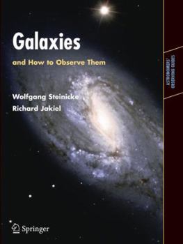 Galaxies and How to Observe Them (Astronomers' Observing Guides) - Book  of the Astronomer's Observing Guides