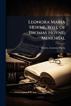 Paperback Leonora Maria Hoyne, Wife of Thomas Hoyne; Memorial Book