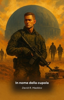 In nome della cupola: Un thriller militare adrenalinico tra segreti di stato e dilemmi morali (Italian Edition)