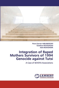 Paperback Integration of Raped Mothers Survivors of 1994 Genocide against Tutsi Book