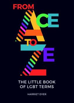 Paperback From Ace to Ze: The Little Book of LGBT Terms Book