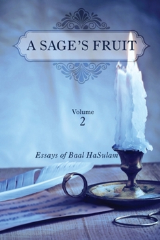 Paperback A Sage's Fruit Vol. 2: Essays Of Baal HaSulam Book