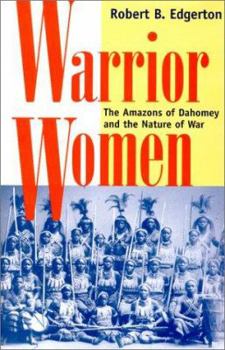 Hardcover Warrior Women: The Amazons of Dahomey and the Nature of War Book