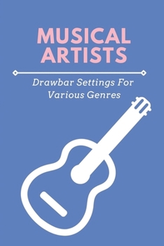 Paperback Musical Artists: Drawbar Settings For Various Genres: Hammond Organs Book