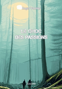Paperback Le choc des passions [French] Book