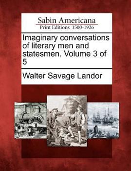 Paperback Imaginary conversations of literary men and statesmen. Volume 3 of 5 Book