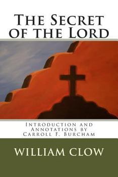 Paperback The Secret of the Lord: Introduction and Annotations by Carroll F. Burcham Book