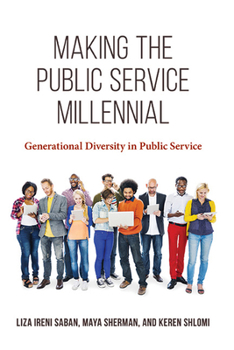 Paperback Making the Public Service Millennial: Generational Diversity in Public Service Book