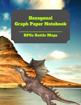 Paperback Hexagonal Graph Paper Notebook: RPGs Battle Maps: Create Your Own Hexagon (Hex) Map Book