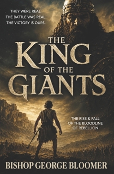 The King of the Giants: The Rise & Fall of the Bloodline of Rebellion