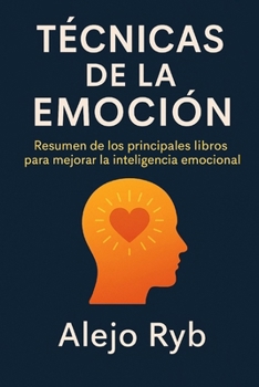 Paperback Tecnicas de la Emocion: resumen de los principales libros para mejorar la inteligencia emocional [Spanish] Book