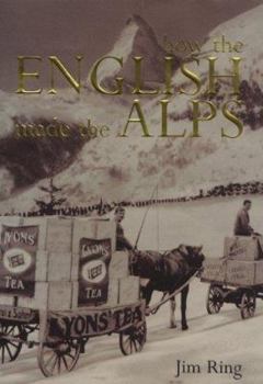 Hardcover How the English Made the Alps Book
