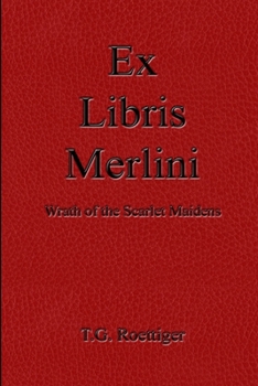 Ex Libris Merlini: Wrath of the Scarlet Maidens
