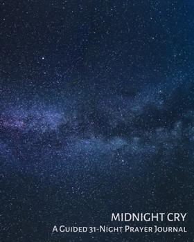 Paperback Midnight Cry: A 31-Night Guided Prayer Journal Book