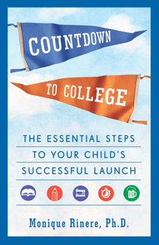 Paperback Countdown to College: The Essential Steps to Your Child's Successful Launch Book