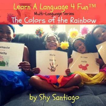 Paperback The Colors of the Rainbow: Learn A Language 4 Fun: Multi-language series Book