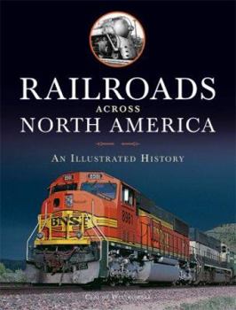 Hardcover Railroads Across North America: An Illustrated History Book
