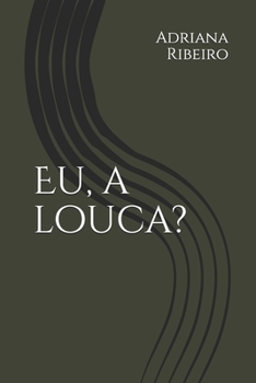 Paperback Eu, a louca?! [Portuguese] Book