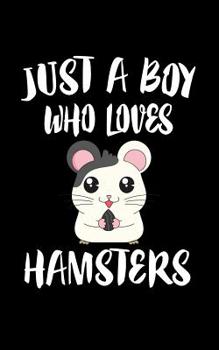 Paperback Just A Boy Who Loves Hamsters: Animal Nature Collection Book