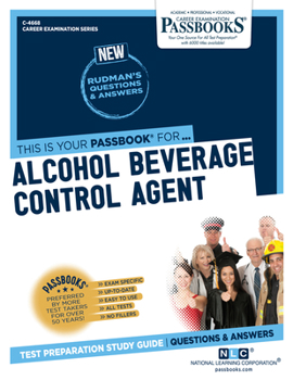 Paperback Alcohol Beverage Control Agent (C-4668): Passbooks Study Guide Volume 4668 Book