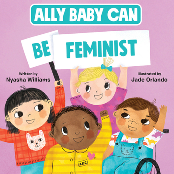 Hardcover Ally Baby Can: Be Feminist Book