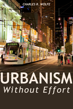 Paperback Urbanism Without Effort: Reconnecting with First Principles of the City Book