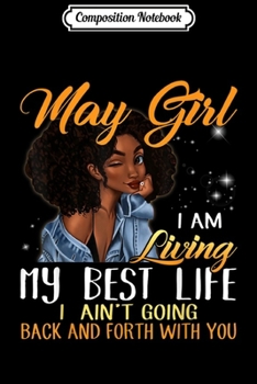 Paperback Composition Notebook: May Girl I'm Living My Best Life Journal/Notebook Blank Lined Ruled 6x9 100 Pages Book