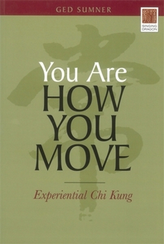 Paperback You Are How You Move: Experiential CHI Kung Book