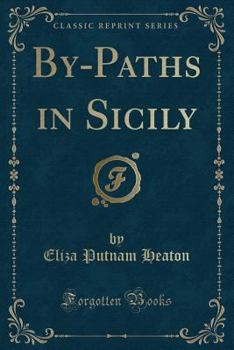 Paperback By-Paths in Sicily (Classic Reprint) Book