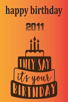 birthday: happy birthday 2011: lines note book/ journal givt 100 page 6 x 9 in soft cover matte finish
