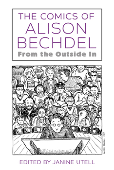 Paperback The Comics of Alison Bechdel: From the Outside in Book