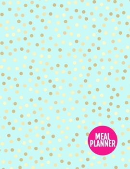 Meal Planner: Nifty Track And Plan Your Meals Weekly - 52 Week Food Planner | Diary | Log | Journal | Calendar - Meal Prep And Planning Grocery List | ... 11 Inch | 110 Pages  - Product Code XL 034418