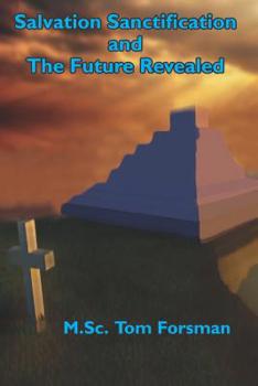 Paperback Salvation Sanctification and The Future Revealed Book