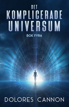 Det Komplicerade Universum, Bok Fyra (Swedish Edition)