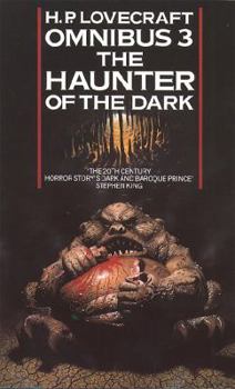 Paperback The H.P. Lovecraft Omnibus 3: The Haunter of the Dark and Other Tales Book