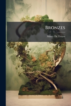 Paperback Bronzes: Catalogue Descriptif Et Raisonné [French] Book
