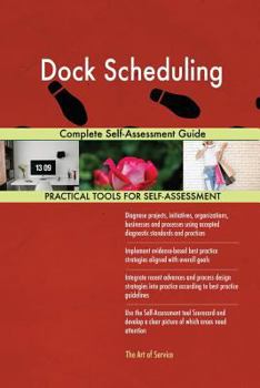 Paperback Dock Scheduling Complete Self-Assessment Guide Book