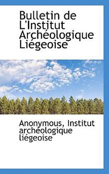 Paperback Bulletin de L'Institut Arch Ologique Li Geoise Book