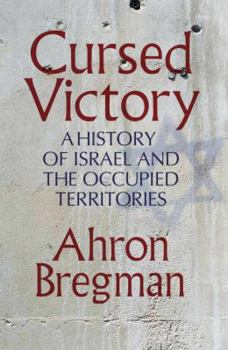 Hardcover Cursed Victory: A History Of Israel And The Occupied Territories Book