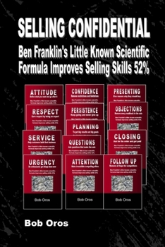 Paperback Selling Confidential: Ben Franklin's Little Known Scientific Formula Improves Selling Skills 52%% Book
