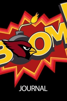 Journal: The Arizona Cardinals Professional American Football Valley of the Sun Team Soft Glossy Cover Daily Creative Writing Workbook for Teens & ... Woman Journal Paper 6 x 9 Inches 110 Pages