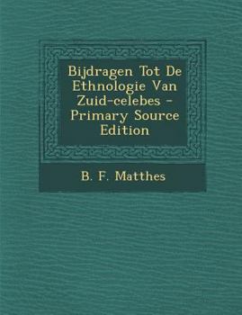 Paperback Bijdragen Tot de Ethnologie Van Zuid-Celebes - Primary Source Edition [Dutch] Book