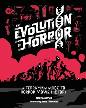 Hardcover The Evolution of Horror: A Terrifying Guide to Horror Movie History Book