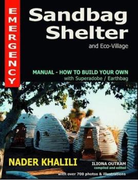 Paperback Emergency Sandbag Shelter and Eco-Village: Manual-How to Build Your Own with Superadobe/Earthbag Book