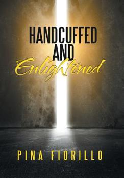 Hardcover Handcuffed and Enlightened Book