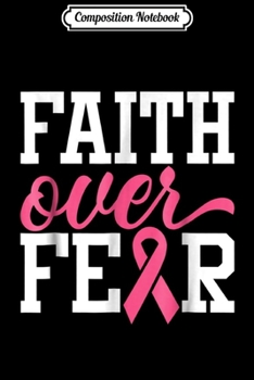 Composition Notebook: Pink Ribbon Faith Breast Cancer Survivor Awareness Gift Journal/Notebook Blank Lined Ruled 6x9 100 Pages