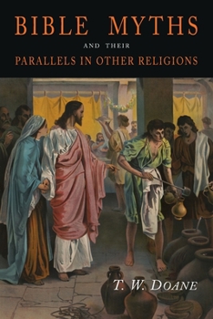 Paperback Bible Myths and Their Parallels in Other Religions Book