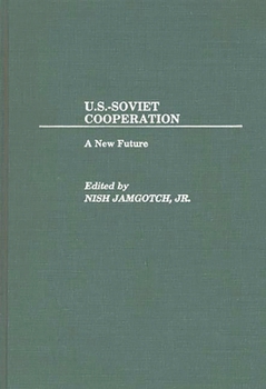 Hardcover U.S.-Soviet Cooperation: A New Future Book